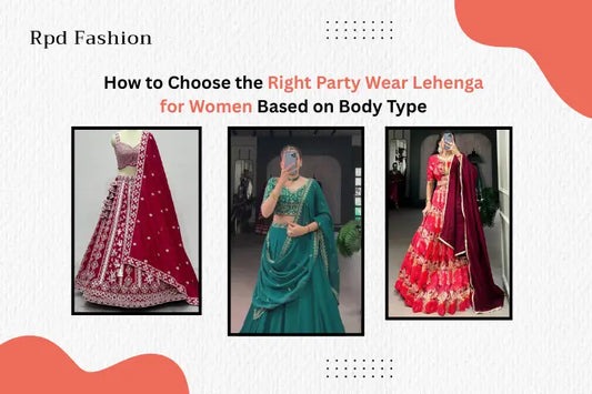 How to Choose the Right Party Wear Lehenga for Women Based on Body Type - RPD Fashion