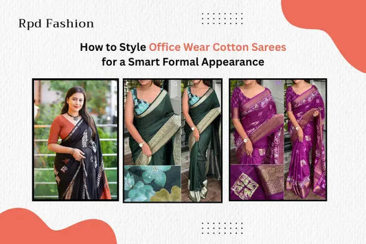 How to Style Office Wear Cotton Sarees for a Smart Formal Appearance - RPD Fashion