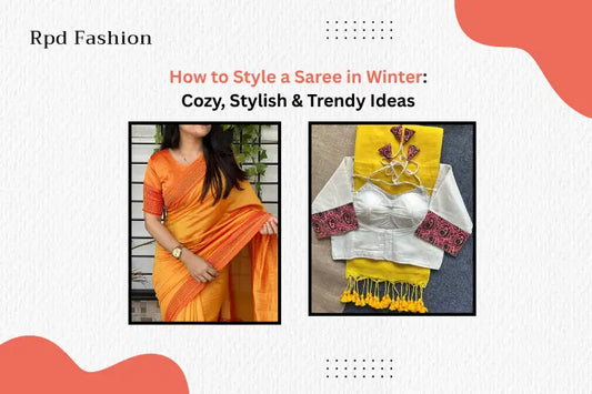How to Style a Saree in Winter: Cozy, Stylish & Trendy Ideas - RPD Fashion