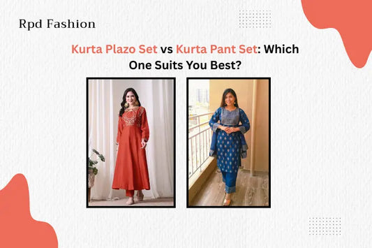 Kurta Plazo Set vs Kurta Pant Set: Which One Suits You Best?
