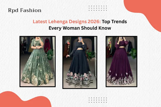 Latest Lehenga Designs 2026: Top Trends Every Woman Should Know - RPD Fashion