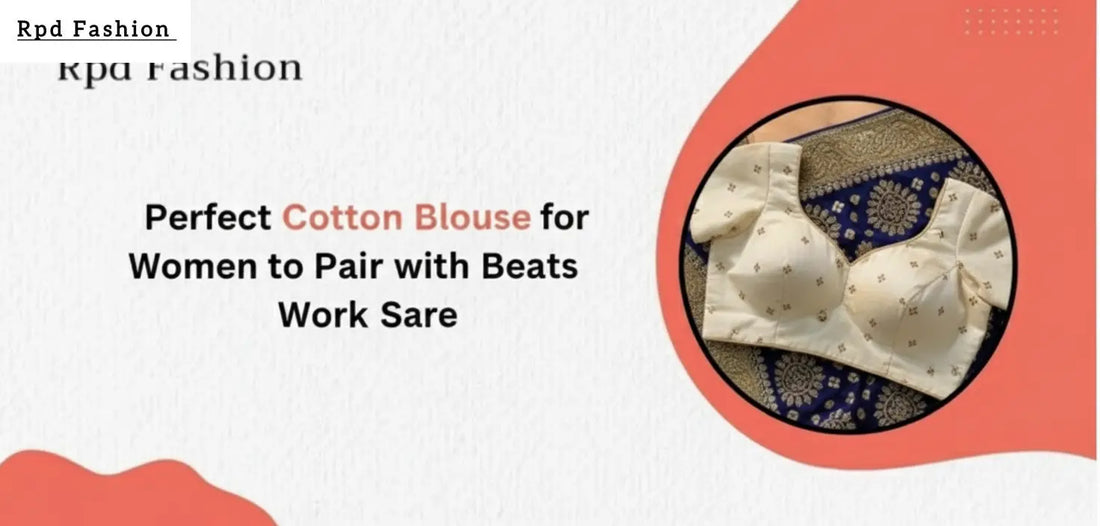 Perfect Cotton Blouse for Women to Pair with Beats Work Saree - RPD Fashion