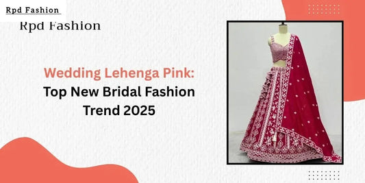 Wedding Lehenga Pink: Top New Bridal Fashion Trend 2025 - RPD Fashion